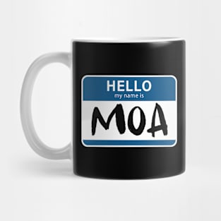 Hello, My Name Is MOA Mug